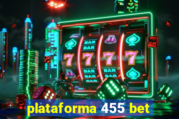 plataforma 455 bet